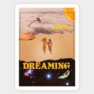 Keep dreaming Sticker